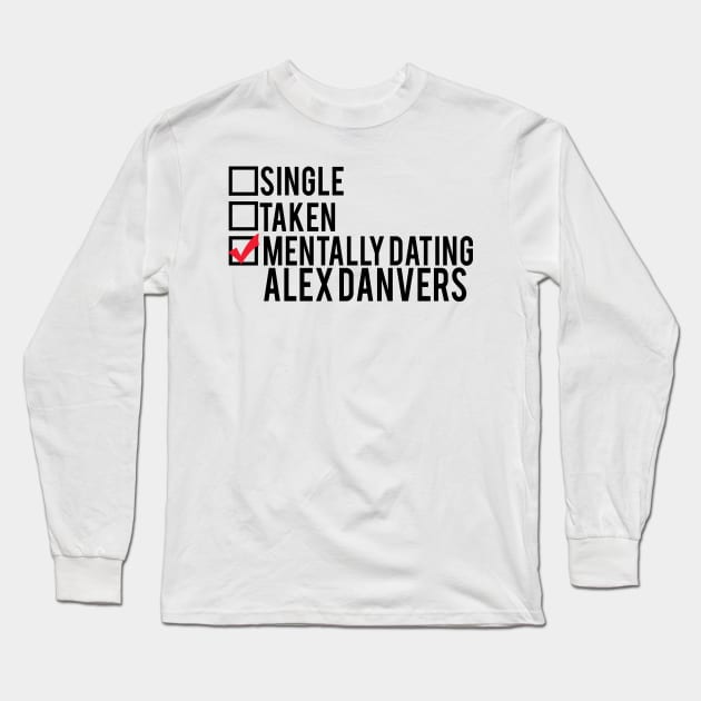 Mentally Dating Alex Danvers Long Sleeve T-Shirt by brendalee